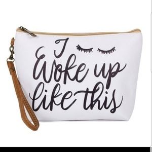 New Makeup bag. " I woke up like this."